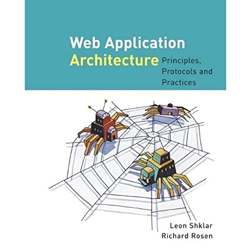 Stock image for Web Application Architecture : Principles, Protocols and Practices for sale by Better World Books: West
