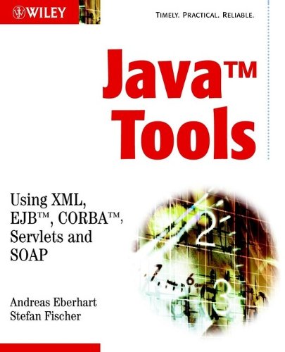 9780471486664: Java Tools: Using Xml, Ejb, Corba, Servlets and Soap