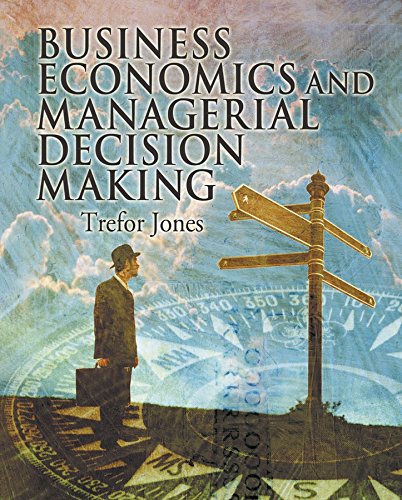 Stock image for Business Economics and Managerial Decision Making for sale by AwesomeBooks