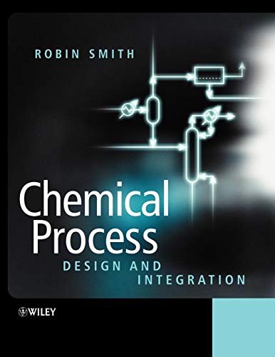 Chemical Process: Design and Integration (9780471486817) by Smith, Robin