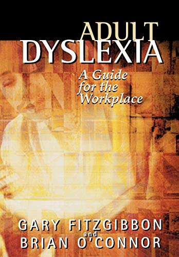 Stock image for Adult Dyslexia : A Guide for the Workplace for sale by Better World Books Ltd
