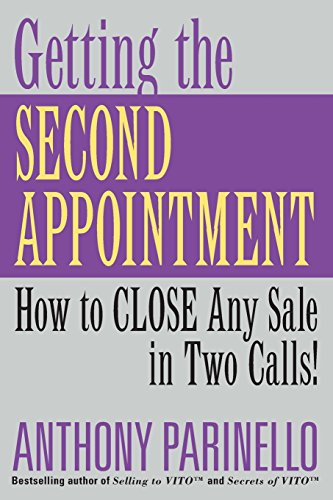 Imagen de archivo de Getting the Second Appointment : How to Close Any Sale in Two Calls! a la venta por Better World Books