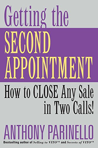 Stock image for Getting the Second Appointment : How to Close Any Sale in Two Calls! for sale by Better World Books