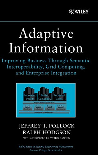 Stock image for Adaptive Information : Improving Business Through Semantic Interoperability, Grid Computing, and Enterprise Integration for sale by Better World Books