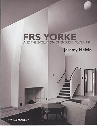 FRS Yorke: and the Evolution of English Modernism (Architectural Monographs (Paper))