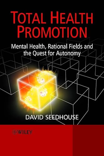 Total Health Promotion : Mental Health, Rational Fields and the Quest for Autonomy