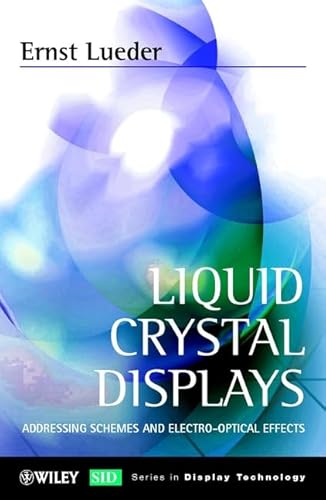 Beispielbild fr Liquid Crystal Displays: Addressing Schemes and Electro-Optical Effects (Wiley Series in Display Technology) zum Verkauf von medimops