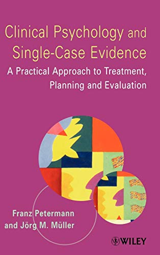 9780471491569: Clinical Psychology Single-Case: A Practical Approach to Treatment Planning and Evaluation (Wiley Series in Clinical Psychology (Hardcover))