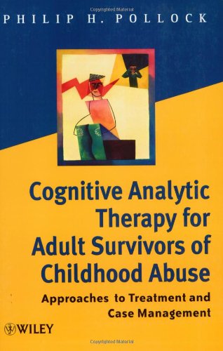 Beispielbild fr Cognitive Analytic Therapy for Adult Survivors of Childhood Abuse : Approaches to Treatment and Case Management zum Verkauf von Better World Books