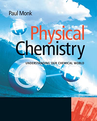 Beispielbild fr Physical Chemistry : Understanding Our Chemical World zum Verkauf von Better World Books