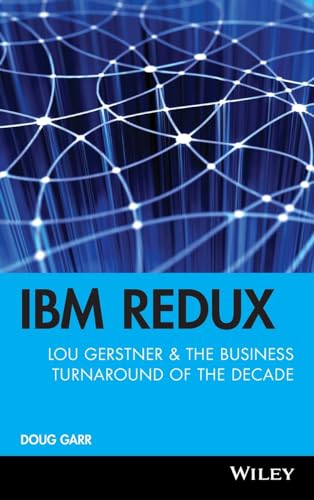 Stock image for IBM Redux : Lou Gerstner and the Business Turnaround of the Decade for sale by Better World Books Ltd