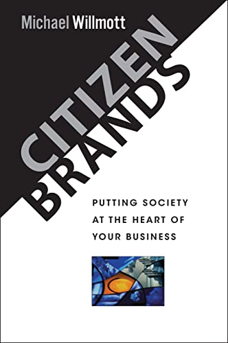 Stock image for Citizen Brands: Putting Society at the Heart of Your Business for sale by Anybook.com