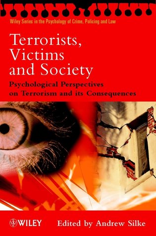 Imagen de archivo de Terrorists, Victims and Society: Psychological Perspectives on Terrorism and its Consequences (Wiley Series in Psychology of Crime, Policing and Law) a la venta por Bookmans