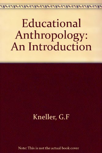 Beispielbild fr Education Anthropology: An Introduction zum Verkauf von Irish Booksellers