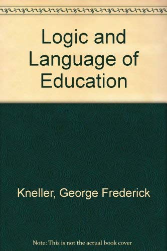 Beispielbild fr Logic & Language of Education. zum Verkauf von Zubal-Books, Since 1961