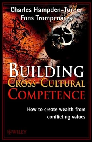 Stock image for Building Cross-Cultural Competence : How to Create Wealth from Conflicting Values for sale by Better World Books: West