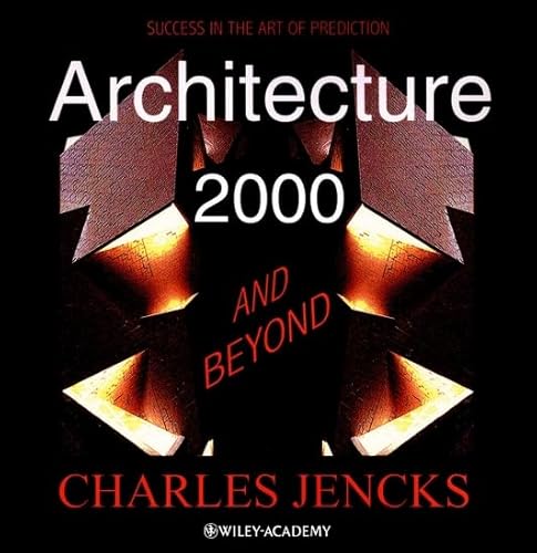 Beispielbild fr Architecture 2000 and Beyond: Success in the Art of Prediction zum Verkauf von WorldofBooks