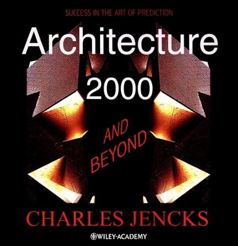 Imagen de archivo de Architecture 2000 and Beyond: Success in the Art of Prediction a la venta por WorldofBooks