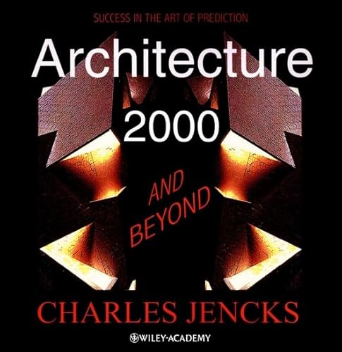 9780471495345: Architecture 2000 and Beyond: Success in the Art of Prediction