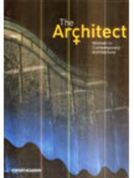 Beispielbild fr The Architect: Women in Contemporary Architecture zum Verkauf von WorldofBooks
