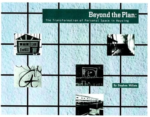 Beispielbild fr Beyond the Plan: The Transformation of Personal Space in Housing zum Verkauf von WorldofBooks