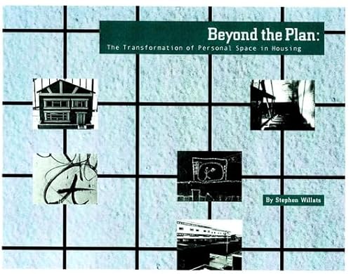 Imagen de archivo de Beyond the Plan: The Transformation of Personal Space in Housing. a la venta por Powell's Bookstores Chicago, ABAA