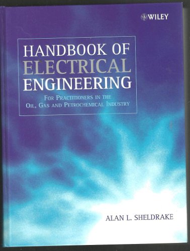 9780471496311: Handbook of Electrical Engineering: For Practitioners in the Oil, Gas and Petrochemical Industry