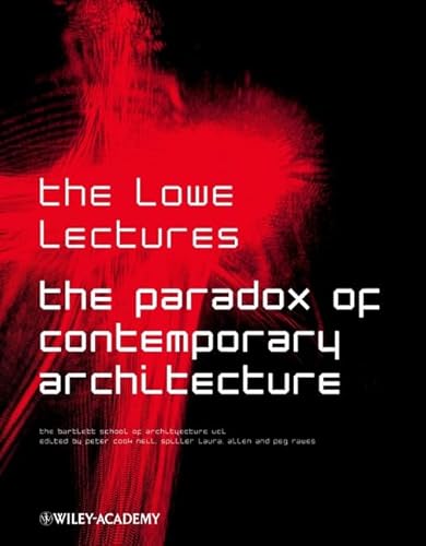 Beispielbild fr The Paradox of Contemporary Architecture: The Lowe Lectures zum Verkauf von AwesomeBooks