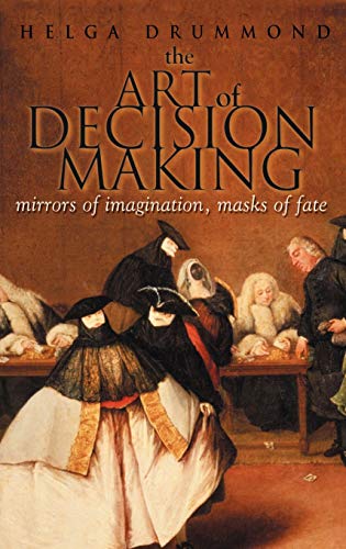 Imagen de archivo de The Art of Decision Making: Mirrors of Imagination, Masks of Fate a la venta por WorldofBooks