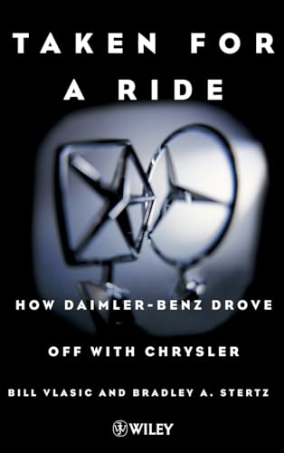 Beispielbild fr Taken for a Ride: How Daimler-Benz Drove Off with Chrysler zum Verkauf von Hawking Books