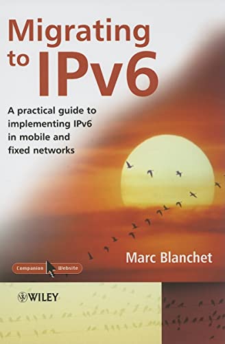 Imagen de archivo de Migrating to Ipv6: A Practical Guide to Implementing Ipv6 in Mobile and Fixed Networks a la venta por ThriftBooks-Dallas