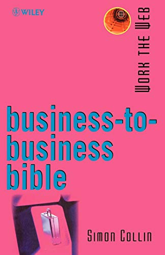 9780471498964: Business-to-Business Bible (Working the WEB)