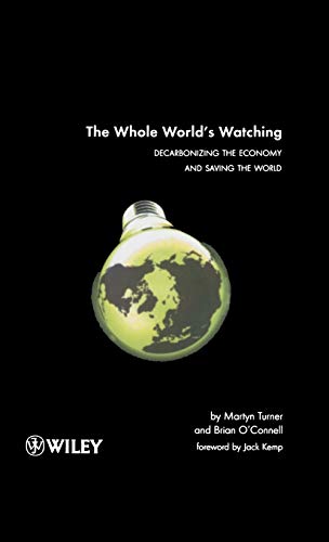 Beispielbild fr The Whole World's Watching: Decarbonizing the Economy and Saving the World zum Verkauf von WorldofBooks