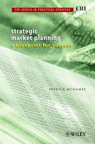 Stock image for Strategic Market Planning: A Blueprint for Success (CBI Series in Practical Strategy) for sale by WorldofBooks