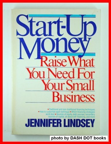 Stock image for Start-up Money : Raise What You Need for Your Small Business for sale by Top Notch Books