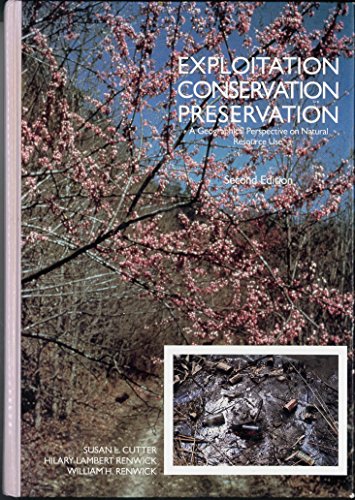 Imagen de archivo de Exploitation, Conservation, Preservation: A Geographic Perspective on Natural Resource Use a la venta por SecondSale