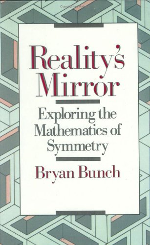 Beispielbild fr Reality's Mirror: Exploring the Mathematics of Symmetry zum Verkauf von More Than Words