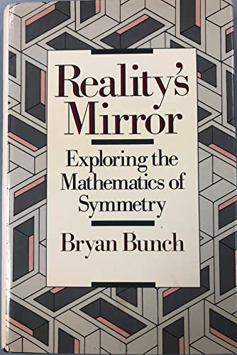 9780471501275: Reality's Mirror: Exploring the Mathematics of Symmetry