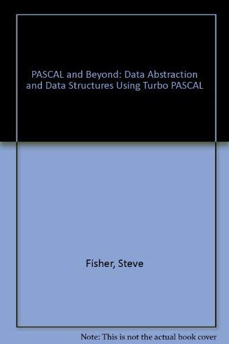 Imagen de archivo de Pascal and Beyond.: Data Abstraction and Data Structures Using Turbo Pascal a la venta por St Vincent de Paul of Lane County