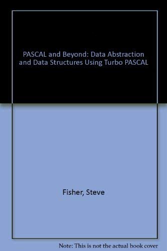 Stock image for Pascal and Beyond.: Data Abstraction and Data Structures Using Turbo Pascal for sale by HPB-Red