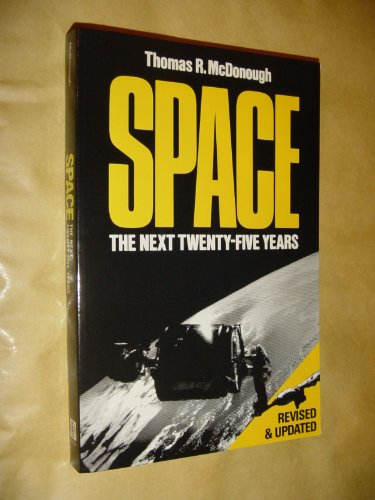 Space: The Next Twenty-Five Years (Revised & Updated)