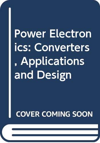 9780471505372: Power Electronics: Converters, Applications and Design