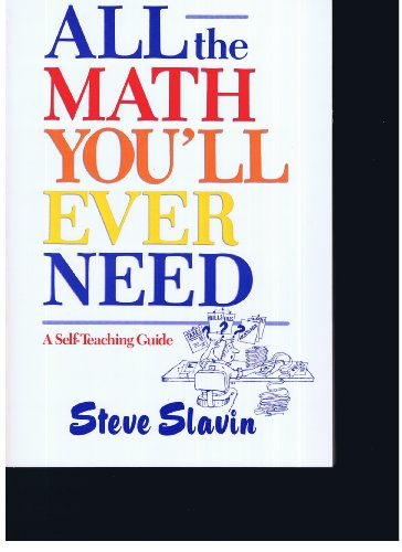 Imagen de archivo de All the Math You'll Ever Need: A Self-Teaching Guide a la venta por SecondSale