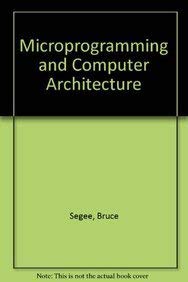 Microprogramming and Computer Architecture (9780471506881) by Segee, Bruce; Field, John