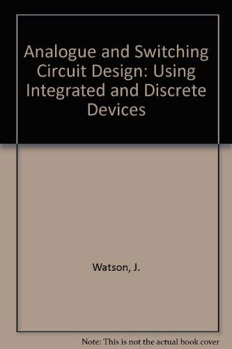 9780471508625: Analogue and Switching Circuit Design: Using Integrated and Discrete Devices