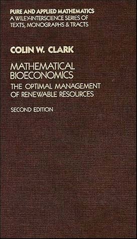 Beispielbild fr Mathematical Bioeconomics: The Optimal Management of Renewable Resources, 2nd Edition zum Verkauf von BooksRun