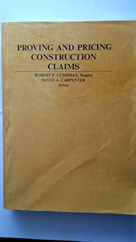 Proving and Pricing Construction Claims (Construction Law Library) (9780471509134) by Cushman, Robert F.