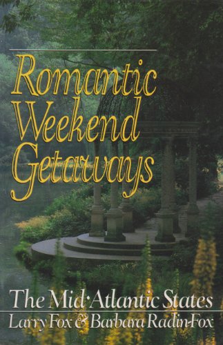Stock image for Romantic Weekend Getaways: The Mid-Atlantic States for sale by Wonder Book