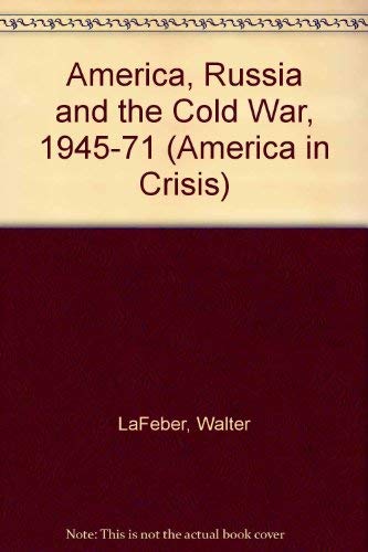 Stock image for America, Russia, and the Cold War,: 1945-1971 (America in crisis) for sale by Wonder Book