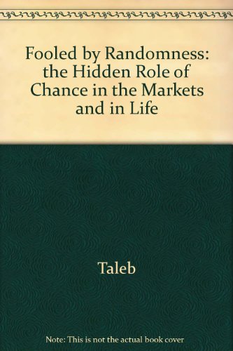 9780471511441: Fooled by Randomness: the Hidden Role of Chance in the Markets and in Life